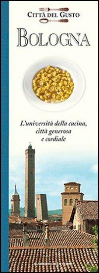 Bologna. Città del gusto - Alessandro Molinari Pradelli - copertina
