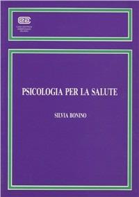 Psicologia per la salute - Silvia Bonino - copertina
