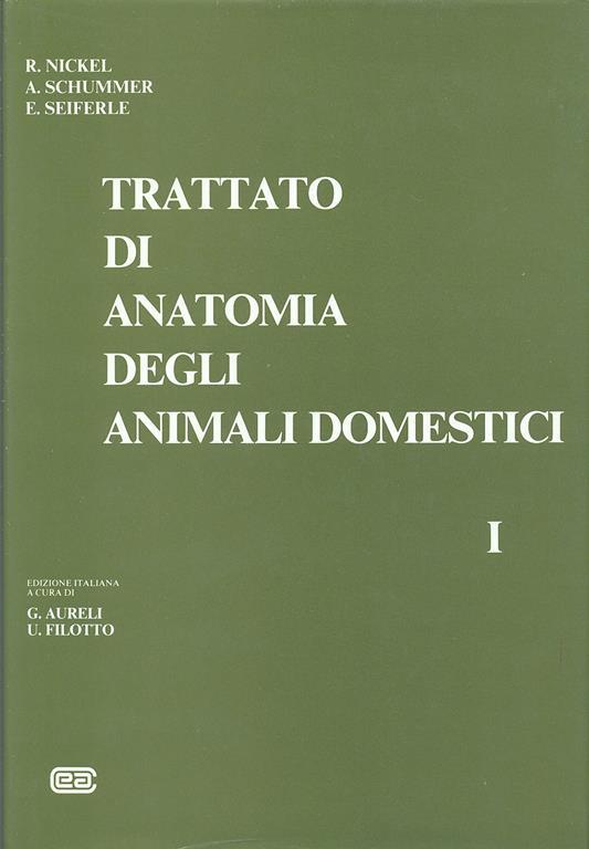 Trattato di anatomia veterinaria degli animali domestici. Vol. 1: Apparato locomotore. - Richard Nickel,August Schummer,Eugen Seiferle - 3