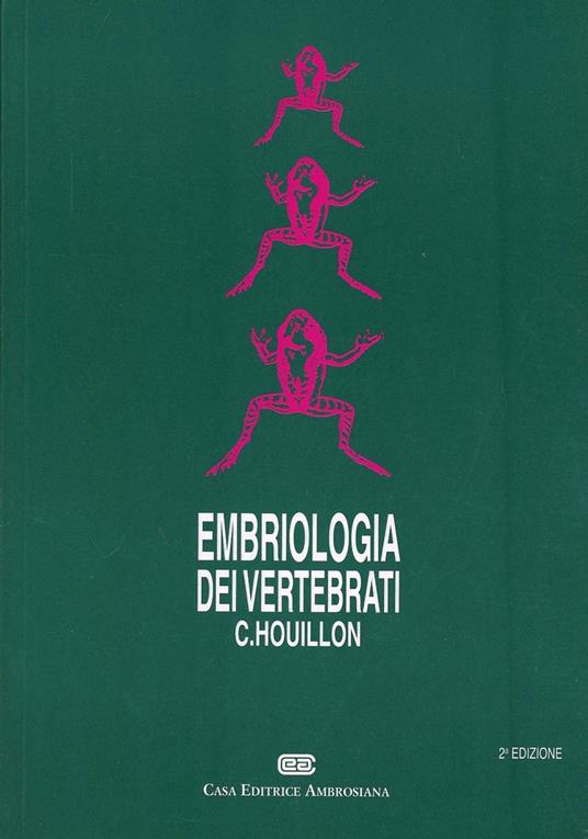 Embriologia dei vertebrati - Charles Houillon - copertina