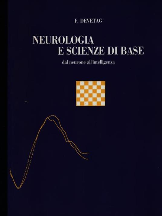 Neurologia e scienze di base. Dal neurone all'intelligenza - Flavio Devetag - copertina