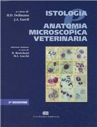 Istologia e anatomia microscopica veterinaria - Horst D. Dellmann,Jo A. Eurell - copertina