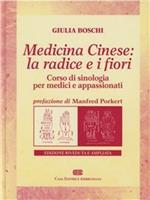 Medicina cinese: la radice e i fiori. Corso di sinologia per medici e appassionati