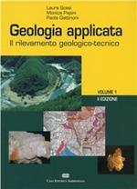 Geologia applicata. Vol. 1: Il rilevamento geologico-tecnico.
