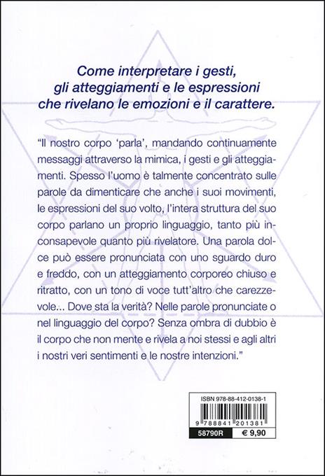 Conoscere e interpretare il linguaggio segreto del corpo e del volto. Guida completa - Francesco Padrini - 3