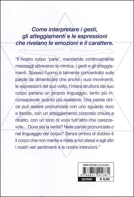 Conoscere e interpretare il linguaggio segreto del corpo e del volto. Guida completa - Francesco Padrini - 3