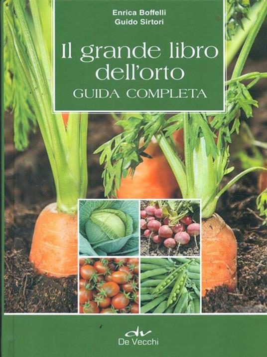 Il grande libro dell'orto. Guida completa -  Enrica Boffelli, Guido Sirtori - 3