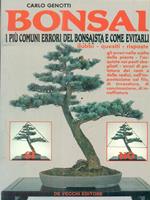 Bonsai. I più comuni errori del bonsaista e come evitarli. Dubbi, quesiti, risposte...