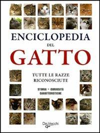 Enciclopedia del gatto. Tutte le razze riconosciute. Storia, curiosità, caratteristiche - copertina