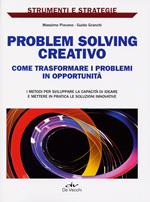 Problem solving creativo. Come identificare e analizzare i problemi e attivare le risorse per risolverli