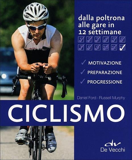 Ciclismo. Dalla poltrona alle gare in 12 settimane - Russell Murphy,Daniel Ford - copertina