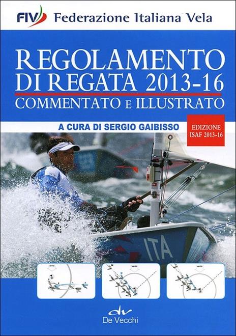 Regolamento di regata commentato e illustrato. 2013-16 - copertina