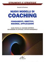 Nuovi modelli di coaching. Fondamenti, obiettivi, risorse, applicazioni