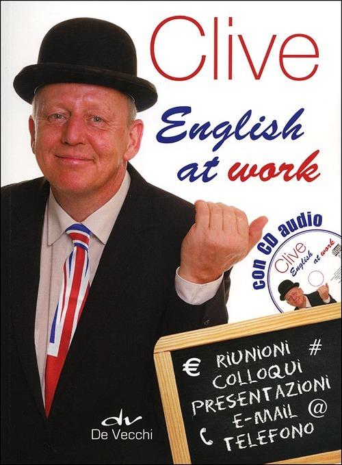 Clive. English at work. Con CD Audio - Clive Malcolm Griffiths - copertina