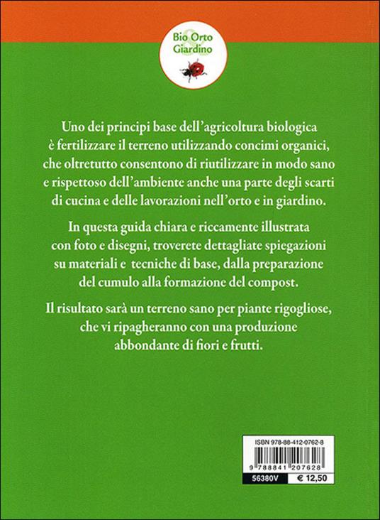 Compostaggio e concimazione organica. Guida completa alla fertilizzazione del terreno con sistemi naturali - Renata Rogo - 10