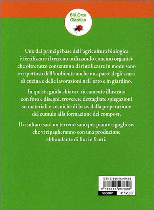 Compostaggio e concimazione organica. Guida completa alla fertilizzazione del terreno con sistemi naturali - Renata Rogo - 14