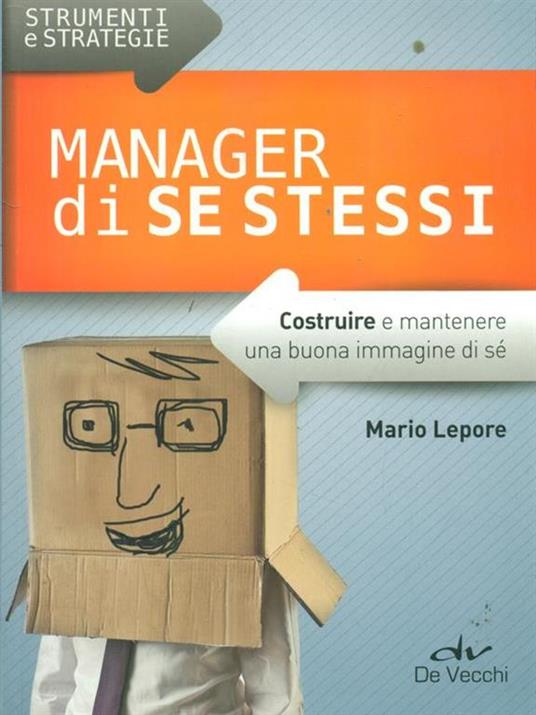 Manager di se stessi. Costruire e mantenere una buona immagine di sé - Mario Lepore - copertina