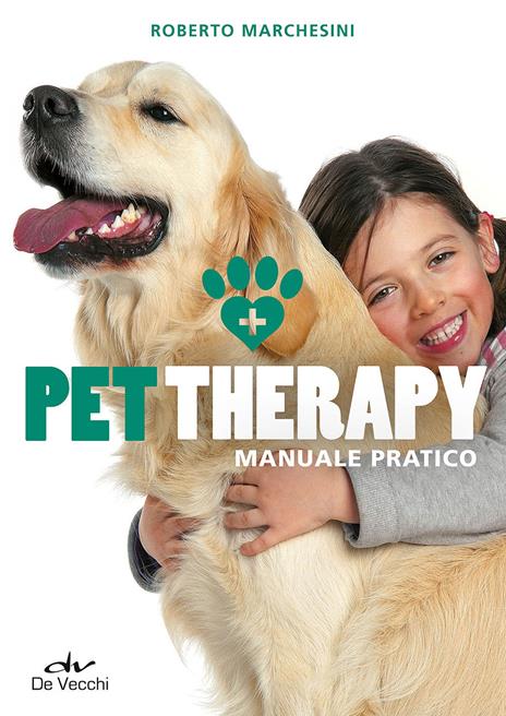 Pet therapy. Manuale pratico - Roberto Marchesini - copertina
