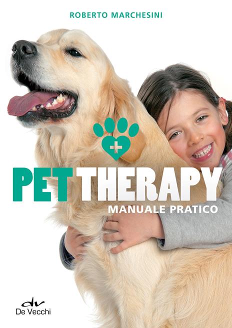 Pet therapy. Manuale pratico - Roberto Marchesini - ebook