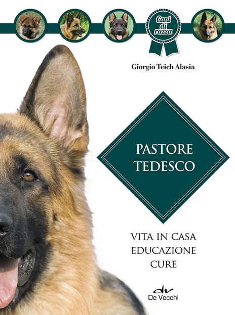 Pastore tedesco. Vita in casa, educazione, cure - Giorgio Teich Alasia - copertina