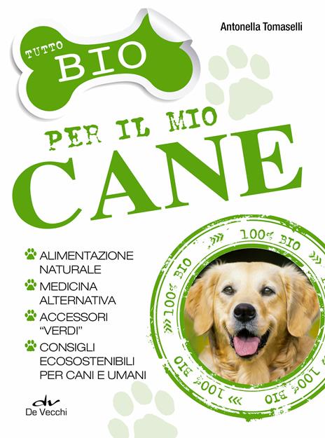 Tutto bio per il mio cane - Antonella Tomaselli - ebook