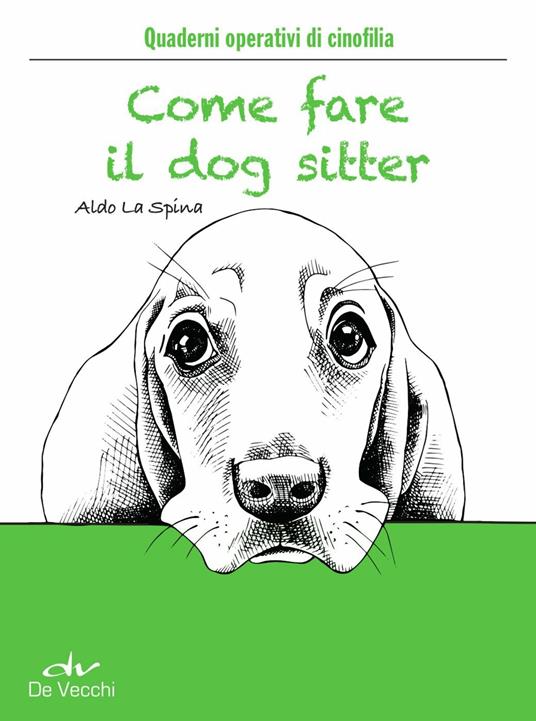 Come fare il dog sitter - Aldo La Spina - ebook