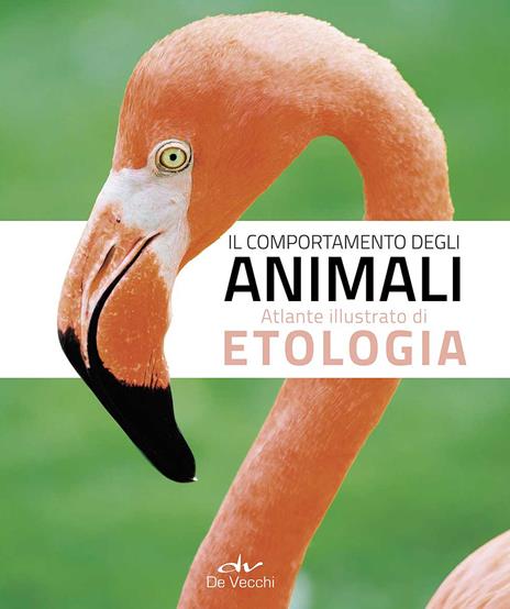 Il comportamento degli animali. Atlante illustrato di etologia - Emanuele Coco,Rita Cervo - copertina