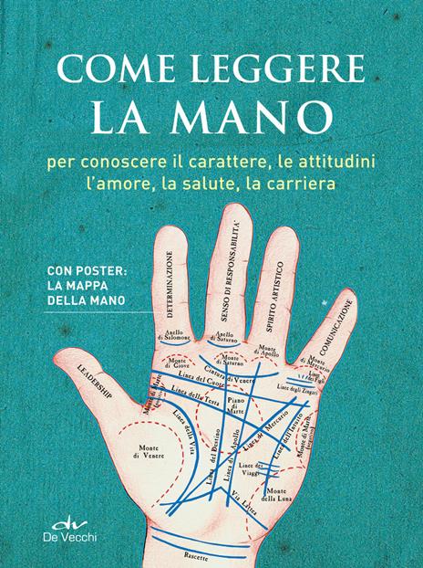 Come leggere la mano. Per conoscere il carattere, le attitudini, l'amore, la salute, la carriera. Con Poster - copertina