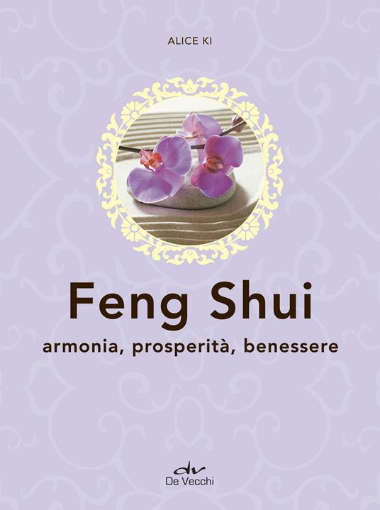 Feng shui. Armonia, prosperità, benessere - Alice Ki - copertina