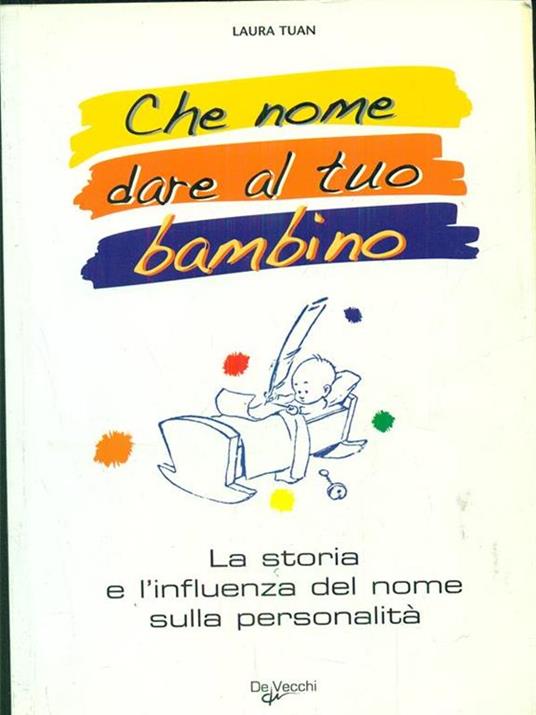 Che nome dare al tuo bimbo? Il grande libro dei nomi - Laura Tuan - 6