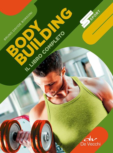 Body building. Il libro completo - Bruno Davide Bordoni - copertina