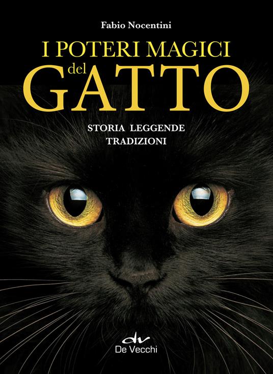 I poteri magici del gatto. Storia, leggende, tradizioni - Fabio Nocentini -  Libro - De Vecchi - Astrologia