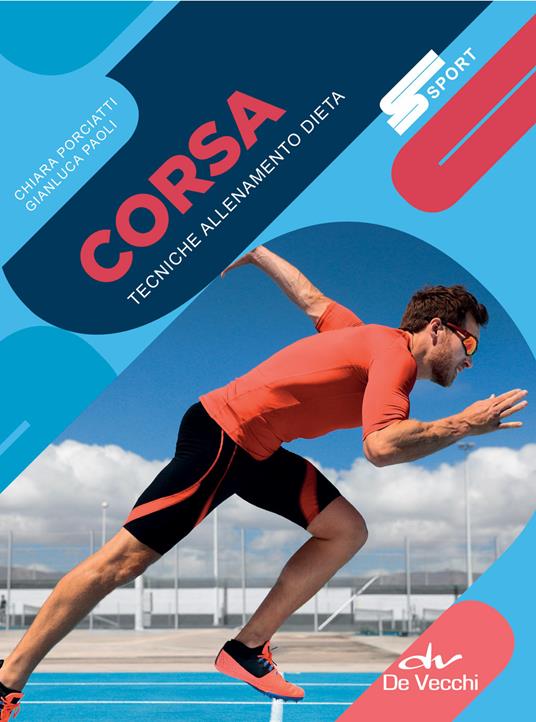 Corsa. Tecniche allenamento dieta - Chiara Porciatti,Gianluca Paoli - copertina