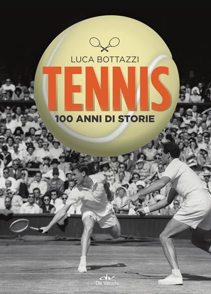 Tennis. 100 anni di storie - Luca Bottazzi - copertina