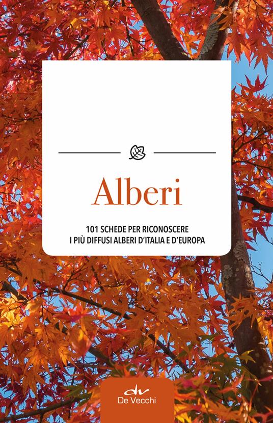 Alberi. 101 schede per riconoscere i più diffusi alberi d'Italia e d'Europa - Bernardo Ticli - copertina