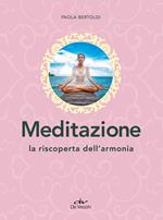 Meditazione. La riscoperta dell'armonia