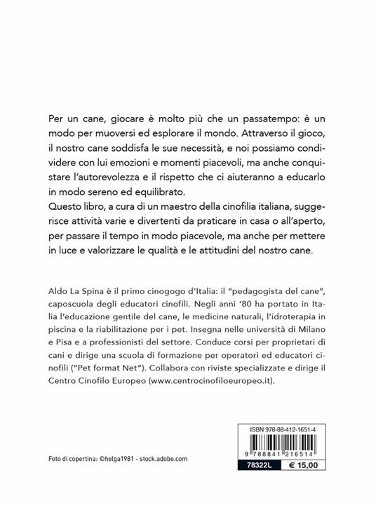 100 idee per giocare con il tuo cane. Giochi educativi ed esercizi divertenti in casa e all'aperto - Aldo La Spina - 2