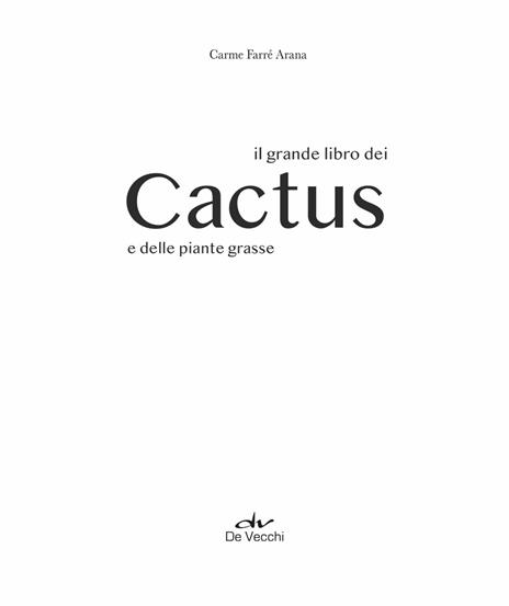 Il grande libro dei cactus e delle piante grasse - Carme Arana Farré - 3