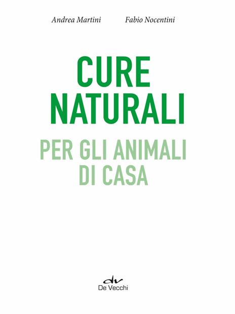 Cure naturali per gli animali di casa - Andrea Martini,Fabio Nocentini - 3