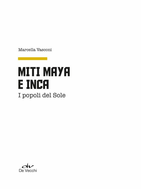 Miti maya e inca. I popoli del sole - Marcella Vasconi - 3