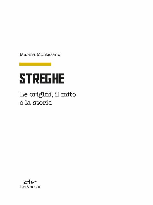 Streghe. Origini, mito, storia - Marina Montesano - 3