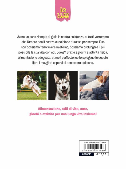 Segreti per la lunga vita del cane. Esercizi, alimentazione e cure - Aldo La Spina,Tiziana Gori - 2