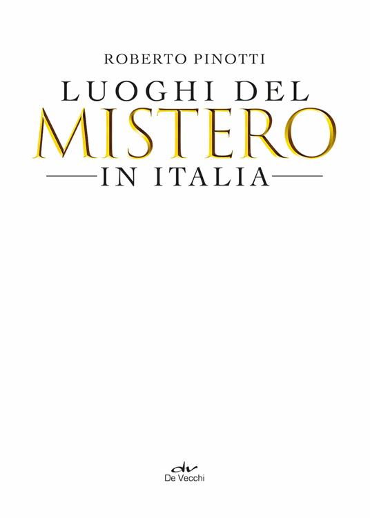 Luoghi del mistero in Italia - Roberto Pinotti - 3