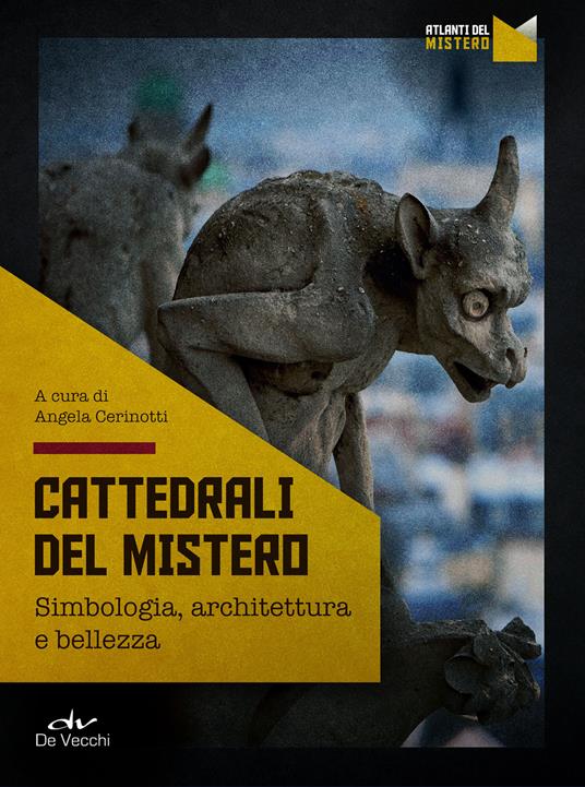 Cattedrali del mistero. Simbologia, architettura e bellezza - Angela Cerinotti - ebook