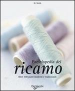 Enciclopedia del ricamo. Ediz. illustrata