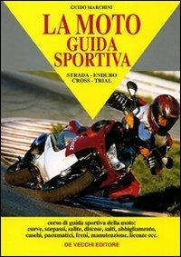 La moto: guida sportiva - Guido Marchini - copertina