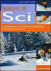 Lezioni di sci. Le attrezzature, le tecniche fondamentali, il fuoripista e il carving - Alessandro Conra - 6