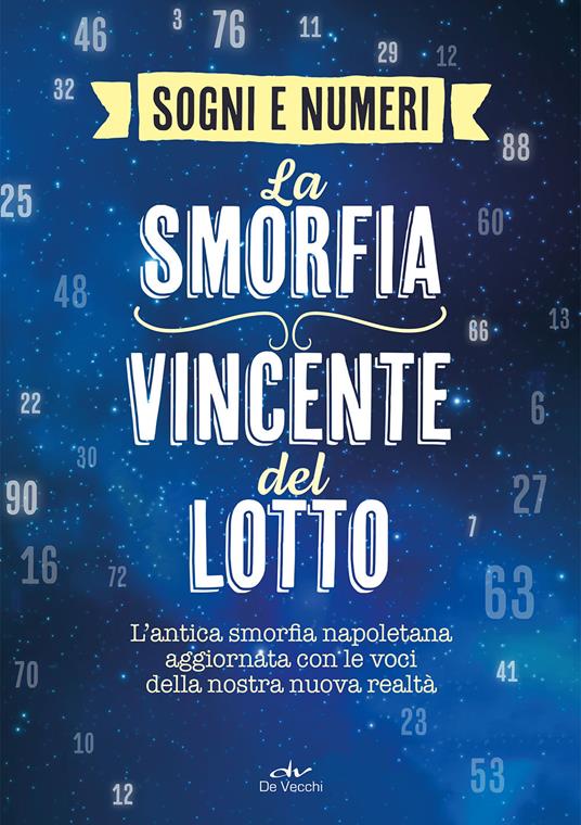 I sogni e i numeri. La smorfia vincente del lotto. L'antica smorfia napoletana aggiornata con le voci della nostra nuova realtà - copertina