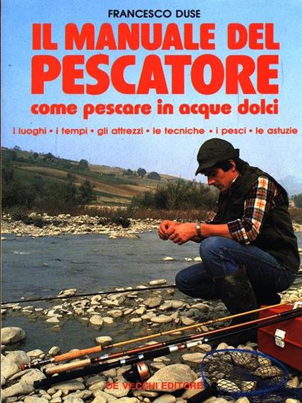 Il manuale del pescatore - Francesco Duse - copertina