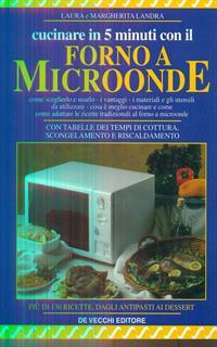 Cucinare in 5 minuti con il forno a microonde